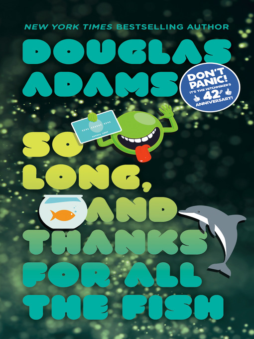Title details for So Long, and Thanks for All the Fish by Douglas Adams - Wait list